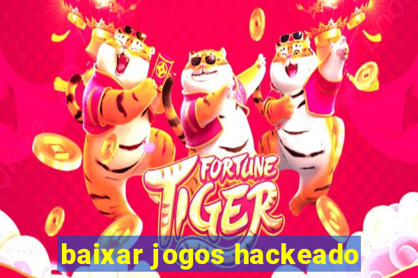 baixar jogos hackeado